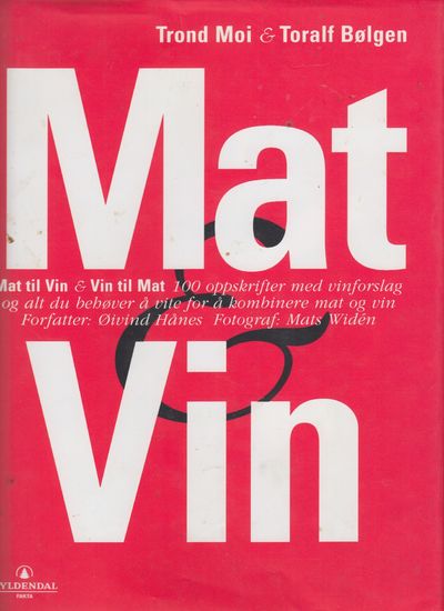 Mat & Vin. 100 oppskrifter med vinforslag og alt…