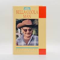 Bella Coola Man: More Stories of Clayton Mack