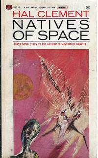 Natives of Space by Clement, Hal [Harry C. Stubbs] - 1965