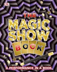 The Magic Show Book : A Performance in a Book