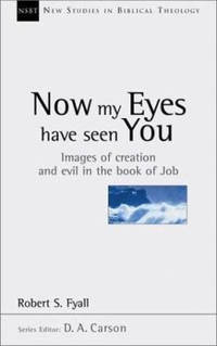 Now My Eyes Have Seen You: Images of Creation and Evil in the Book of Job