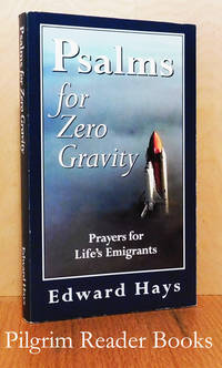 Psalms for Zero Gravity: Prayers for Life&#039;s Emigrants. by Hays, Fr. Edward Marcellus - 1998