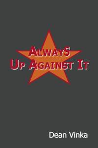 Always Up Against It