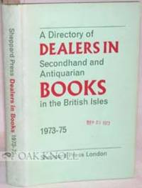 DIRECTORY OF DEALERS IN SECONDHAND AND ANTIQUARIAN BOOKS IN THE BRITISH ISLES, 1973-75.|A