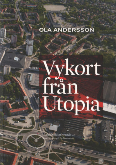 VYKORT FRÅN UTOPIA. Maktens Stockholm och…