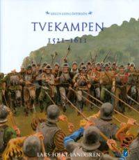 Tvekampen. 1521-1611.
