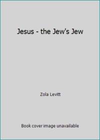 Jesus: The Jew's Jew