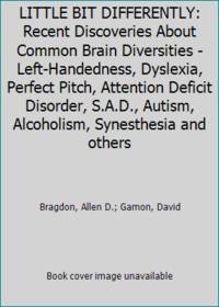 BRAINS THAT WORK A LITTLE BIT DIFFERENTLY: Recent Discoveries About Common Brain Diversities -...