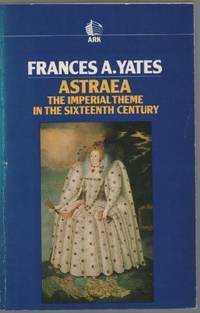 Astraea: Imperial Theme in the Sixteenth Century