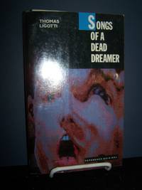 Songs of a Dead Dreamer. by Thomas Ligotti - Paperback - Signed - 1989. - from Zephyr Books (SKU: 213867)