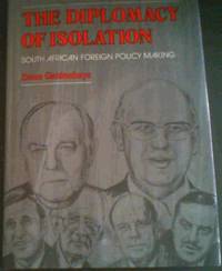 The Diplomacy of Isolation: South African foreign policy making