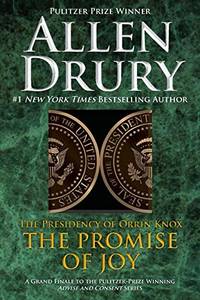 Promise of Joy: The Presidency of Orrin Knox (Advise and Consent)