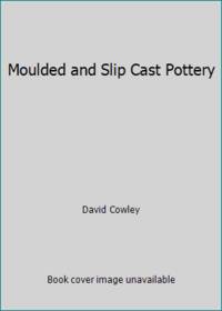 Moulded and Slip Cast Pottery