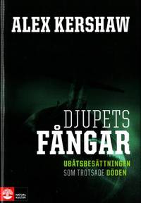 Djupets fångar. Ubåtsbesättningen som trotsade…
