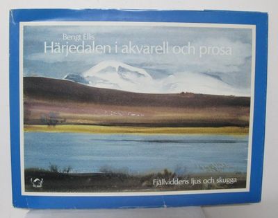 Härjedalen i akvarell och prosa. Fjällviddens…