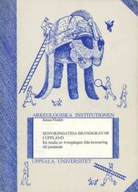 Senvikingatida brandgravar i Uppland. En studie…