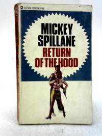 Return of The Hood by Mickey Spillane - 1967