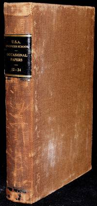 OCCASIONAL PAPERS, ENGINEER SCHOOL, UNITED STATES ARMY. NOS. 12 - 24