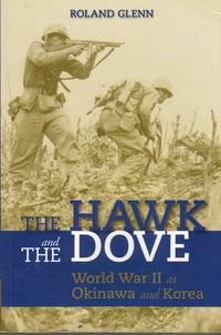 The Hawk and the Dove: World War II at Okinawa and Korea [Paperback] [Sep 16,..