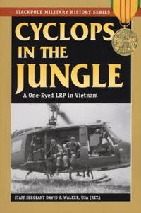 Cyclops in the Jungle: A One-Eyed LRP in Vietnam (Stackpole Military History Series)