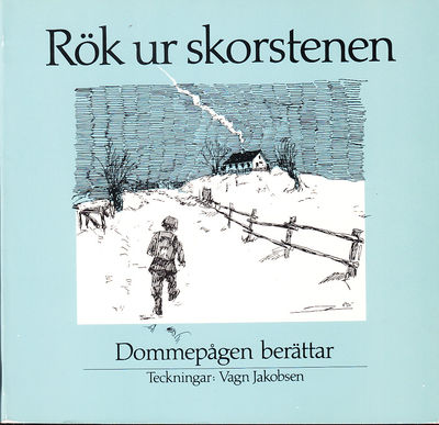 Rök ur skorstenen. Dommepågen berättar.…