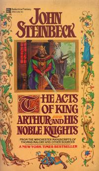 THE ACTS OF KING ARTHUR AND HIS NOBLE KNIGHTS by STEINBECK, John - 1983