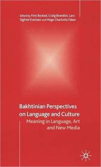 Bakhtinian Perspectives on Language and Culture: Meaning in Language, Art and New Media