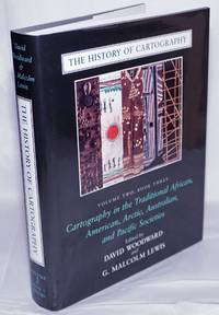 The History of Cartography, Volume 2, Book 3: Cartography in the Traditional African, American, Arctic, Australian, and Pacific Societies by Harley, J. B., Woodward, David, Editors - 1998