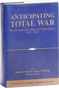 image of Anticipating Total War: the German and American Experiences, 1871-1914