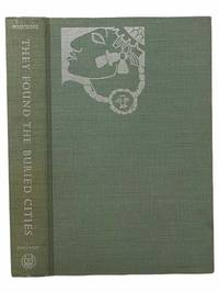 They Found the Buried Cities: Exploration and Excavation in the American Tropics