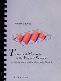 Theoretical Methods in the Physical Sciences by William E Baylis - Paperback - from Chisholm Trail Bookstore (SKU: 15063)