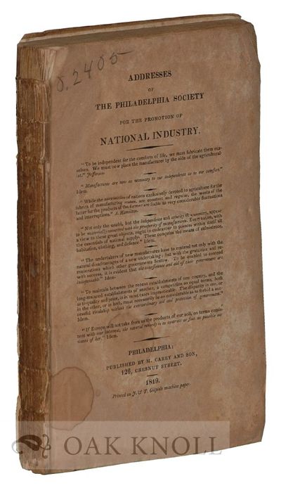 ADDRESSES OF THE PHILADELPHIA SOCIETY FOR THE PROMOTION OF NATIONAL INDUSTRY