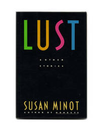 Lust  - 1st Edition/1st Printing by Minot, Susan - 1989