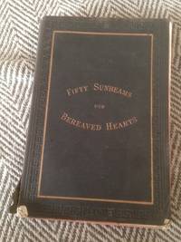 FIFTY SUNBEAMS FOR BEREAVED HEARTS