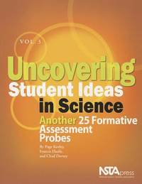 Uncovering Student Ideas in Science, Volume 3: Another 25 Formative Assessment Probes