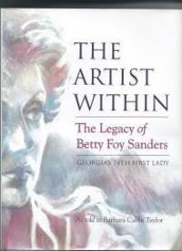 THE ARTIST WITHIN: THE LEGACY OF BETTY FOY SANDERS, GEORGIA'S 74TH FIRST LADY