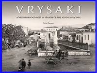 image of VRYSAKI - A NEIGHBORHOOD LOST IN SEARCH OF THE ATHENIAN AGORA