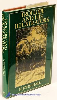 Trollope and His Illustrators by HALL, N. John - 1980