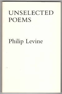 UNSELECTED POEMS by Levine, Philip - 1997