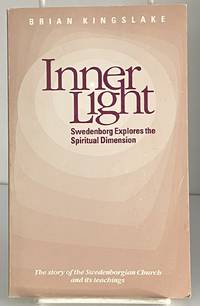 Inner Light: Swedenborg Explores the Spiritual Dimension