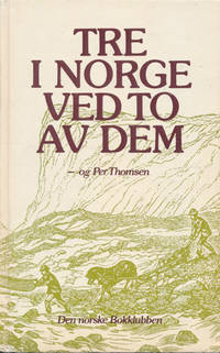 Tre i Norge ved to av dem og Per Thomsen.