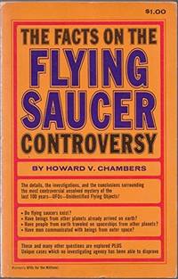 The Facts on the Flying Saucer Controversy Howard V. Chambers