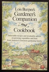 cover of Lois Burpee's Gardener's Companion and Cookbook / Edited by Millie Owen ; Illustrated by Parker Leighton