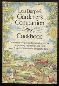 Lois Burpee's Gardener's Companion and Cookbook / Edited by Millie Owen ;  Illustrated by Parker Leighton