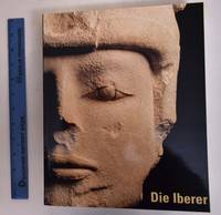 Die Iberer by Galsterer, Hartmut, Carmen Aranegui, Jean-Pierre Mohen, Maria Eugenia Aubet, et al - 1997