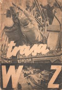 Trasa W-Z. 22 II 1949 de MaÅ�cuÅ¼yÅ�ski, Karol, BronisÅ�aw Wiernik, Jerzy Baranowski, et al.; MieczysÅ�aw Berman, designer