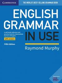 English Grammar in Use Book with Answers: A Self-study Reference and Practice Book for...