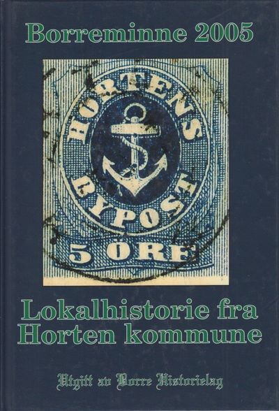 Borreminne 2005. Årsskrift for Borre Historielag.…