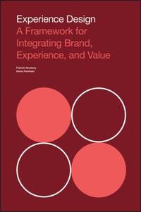 Experience Design : A Framework for Integrating Brand, Experience, and Value