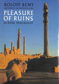 Roloff Beny Interprets in Photographs Pleasure of Ruins by Rose Macaulay
